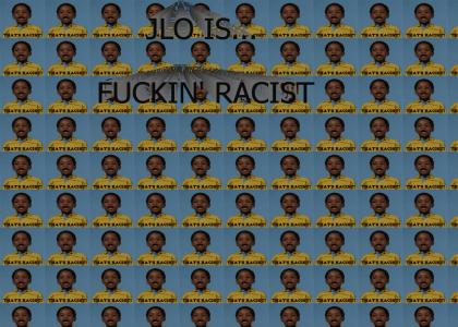JLO is Racist!