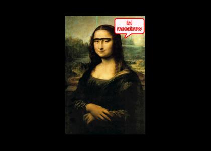 Lol WTF MONA LISA got eyebrows :) srsly?!?!