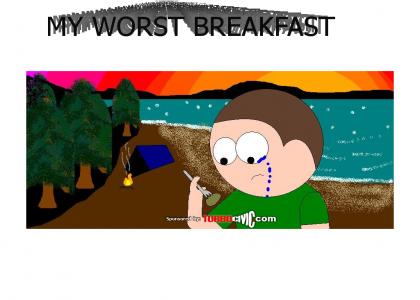 Worst Breakfast