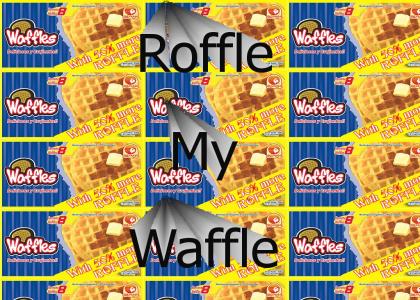 Roffle My Waffle
