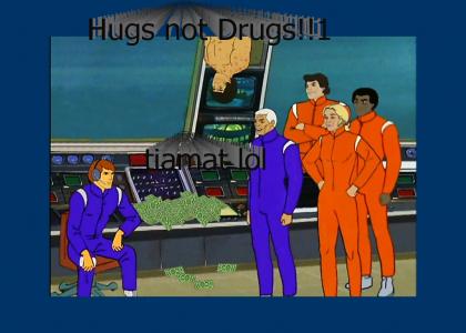Hugs, Not Drugs