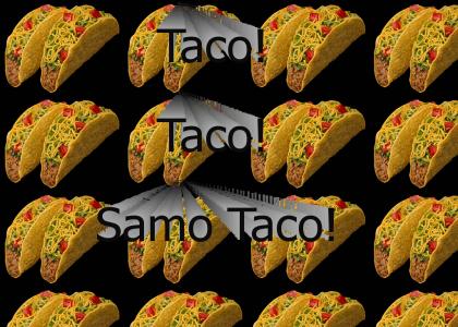 Taco Taco Samo Taco!