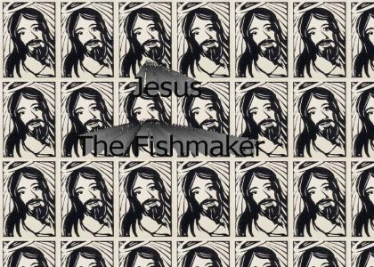 Jesus: The Fishmaker