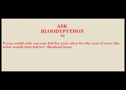 Ask BloodyPython #2