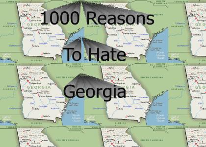 1000 Reasons To Hate Georgia