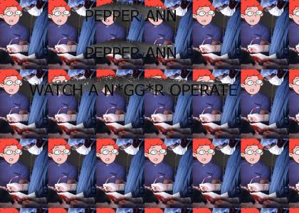 Pepper Ann, Pepper Ann, watch a n*gg*r operate