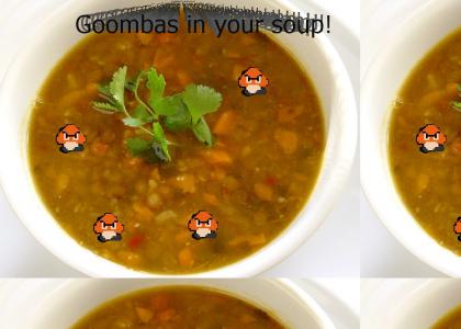 Goombas in your soup