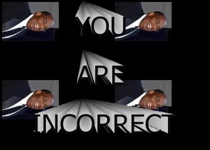 THE HIGHLY ANTICIPATED YOU ARE INCORRECT 3