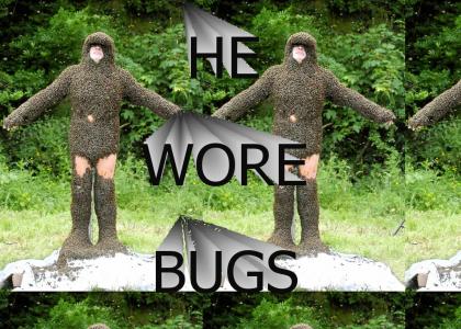 HE WORE BUGS