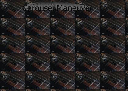 <<Carousel Maneuver>>
