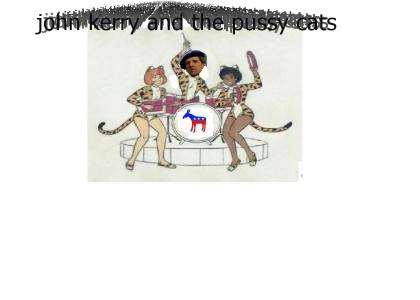 john kerry and the pussy cats