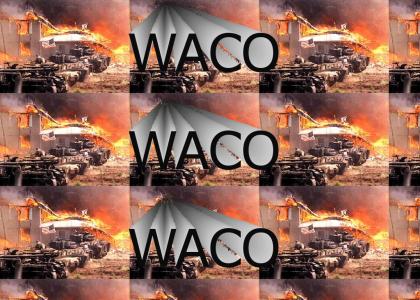 WACO!!!