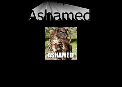 Ashamed...