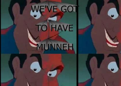 WE'VE GOT TO HAVE MUNNEH