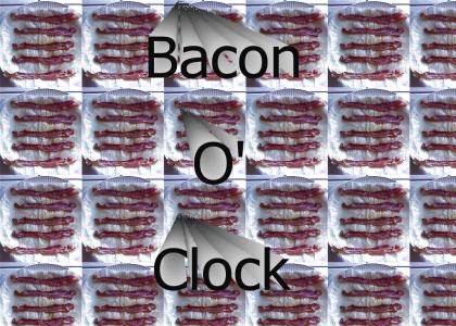 Bacon O' Clock