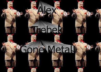 ALEX TREBEK GONE METAL!