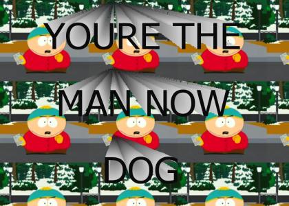 Cartman is the man now dog