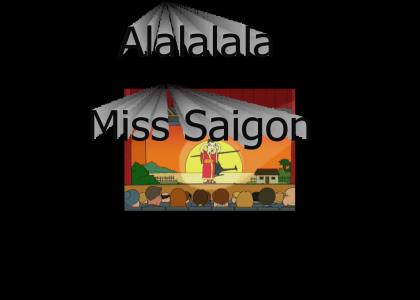 Alalalala, Miss Saigon, lalalalala, Miss Saigon