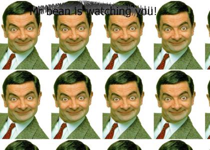 Mr bean is watching you!
