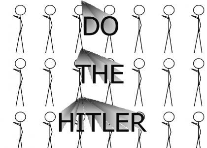 Do the Hitler!