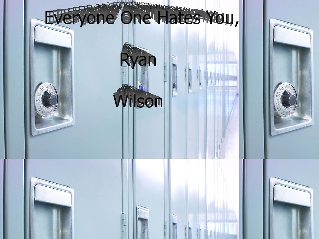 Everyonehatesryanwilson