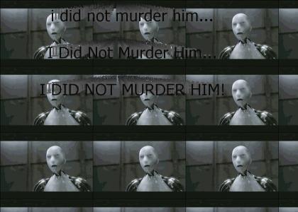 I Did Not Murder Him!