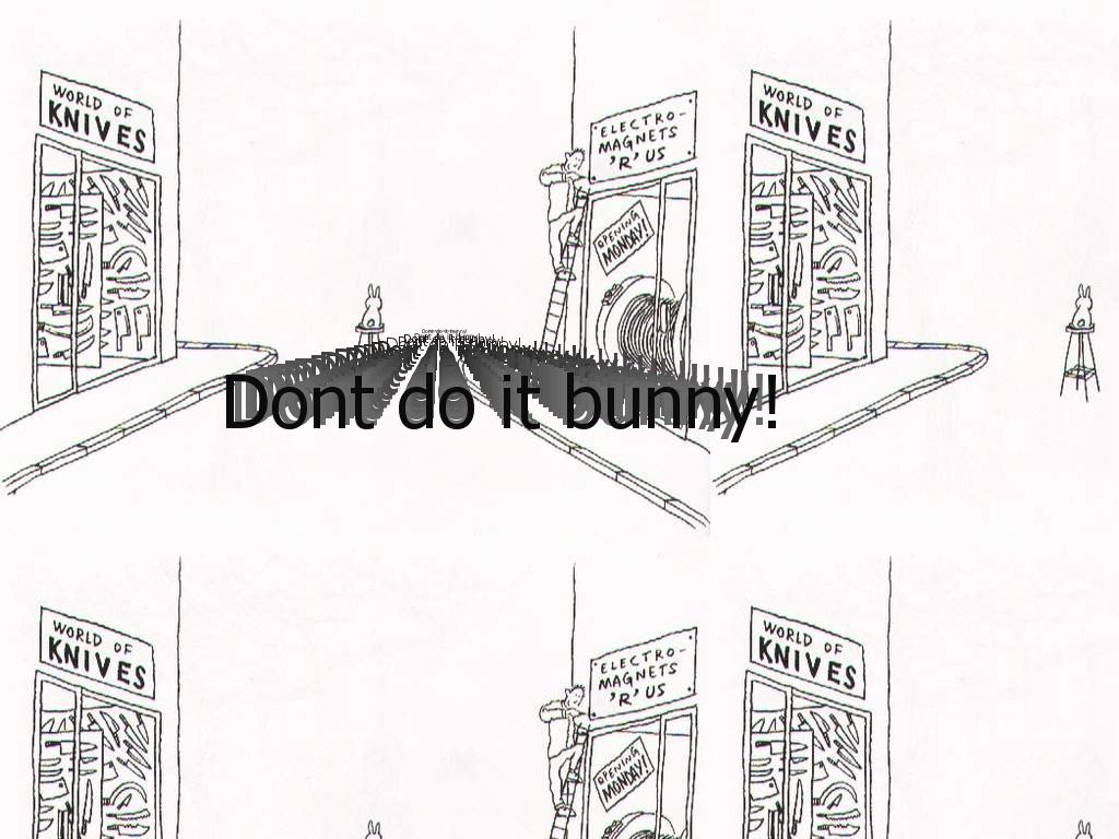 Dontdoitbunny