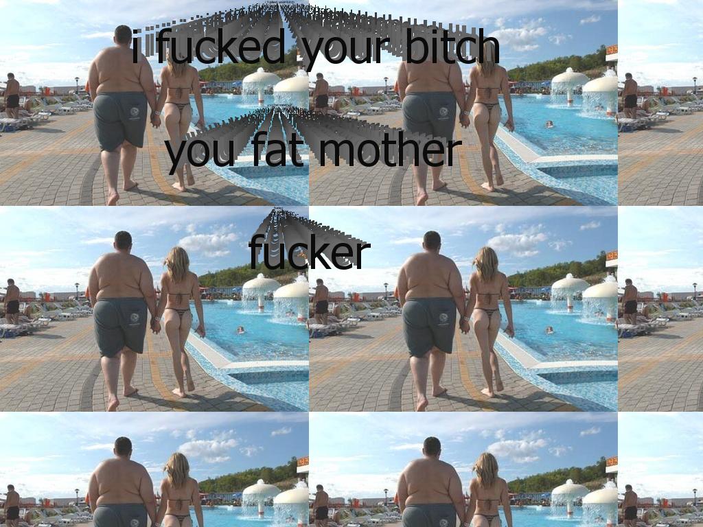 fatmotherfucker