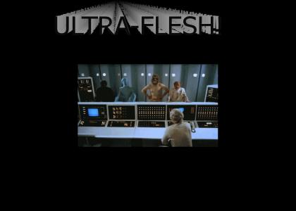 Ultra-Flesh!