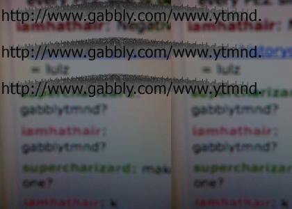 GABBLY.COM/YTMND.COM