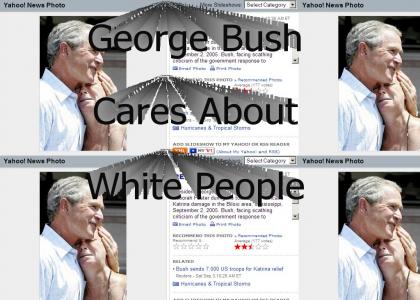 Bush Cares About White People