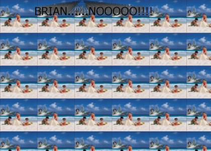Brian....NOOO,(beach)