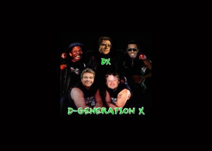 THE NEW AND IMPROVED D-GENERATION X