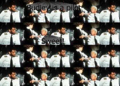 Budley is a pilot