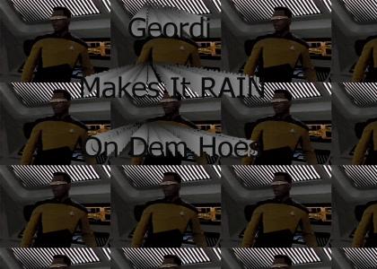 Geordi Makes It Rain