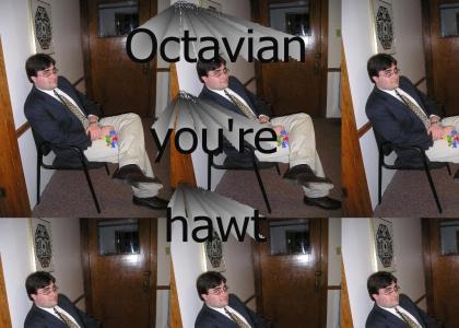 OCTAVIAN IS HAWT