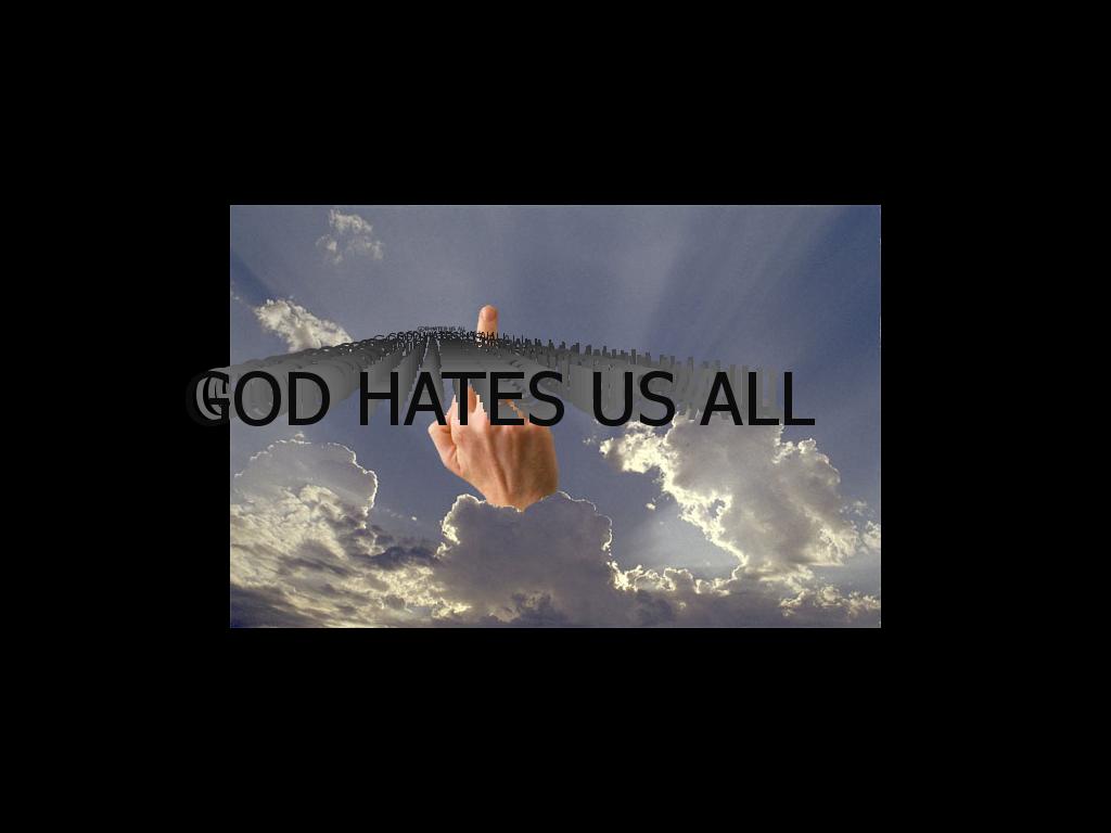 godhateusall