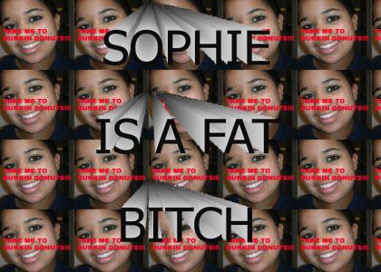 sophie is a huge bitch
