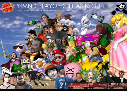 YTMND PLAYOFFS II HAS BEGUN