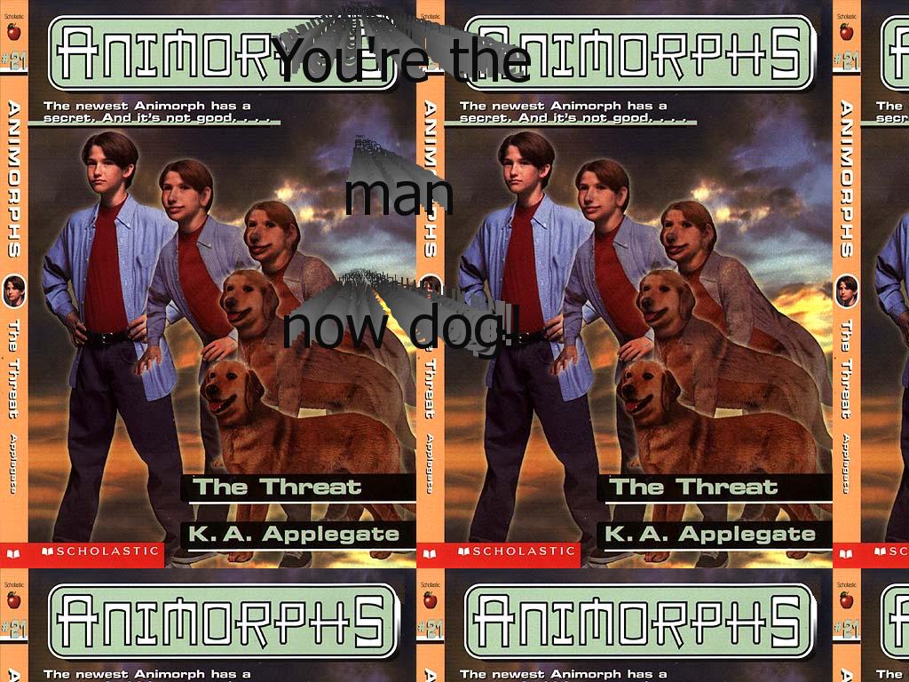 yourethemannowdogtimes2