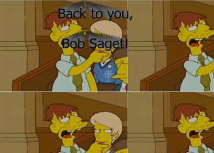 Back to you, Bob Saget!