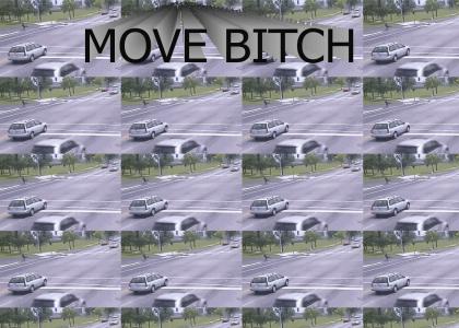 CAR*** MOVE *** BITCH