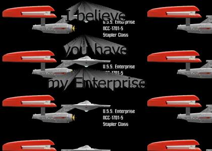 I believe you have my Enterprise