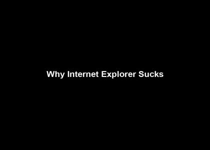 Why IE Sucks