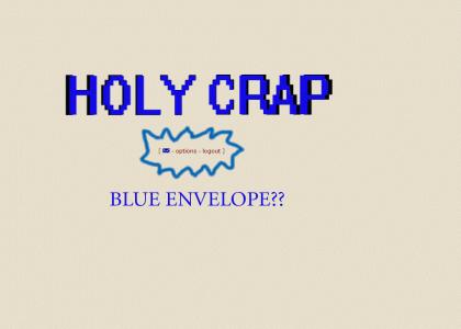 HOLY CRAP blue envelope?