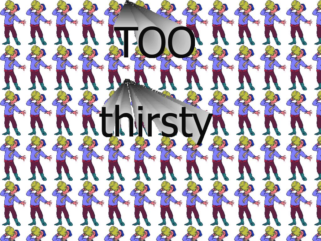 toothirsty