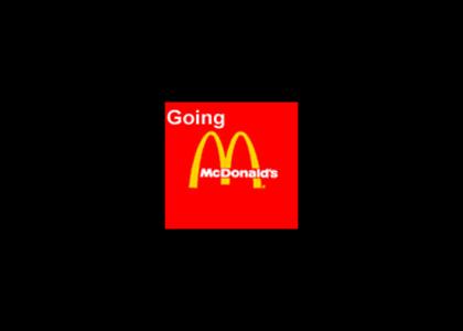 Going to McDonalds for....