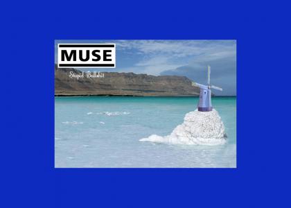 The Muse is a horrible band that makes crappy music