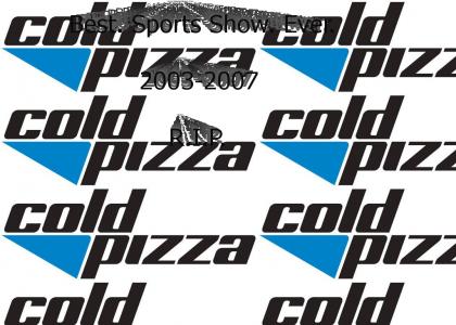 R.I.P. Cold Pizza