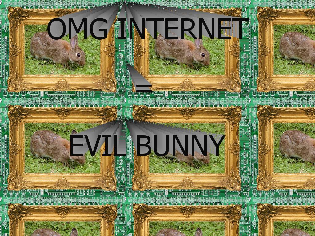 internetequalsevilbunny